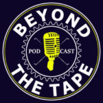 Beyond the Tape Podcast